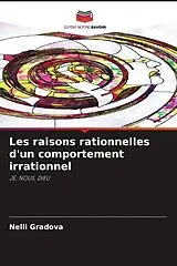 Kartonierter Einband (Kt) Les raisons rationnelles d'un comportement irrationnel von Nelli Gradova