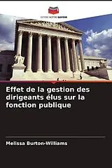 Kartonierter Einband Effet de la gestion des dirigeants élus sur la fonction publique von Melissa Burton-Williams