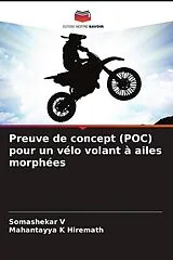 Kartonierter Einband Preuve de concept (POC) pour un vélo volant à ailes morphées von Somashekar V, Mahantayya K Hiremath