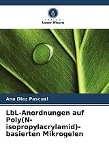 Kartonierter Einband LbL-Anordnungen auf Poly(N-isopropylacrylamid)-basierten Mikrogelen von Ana Diez Pascual