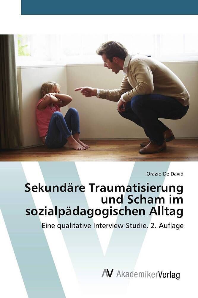 Sekundäre Traumatisierung und Scham im sozialpädagogischen Alltag