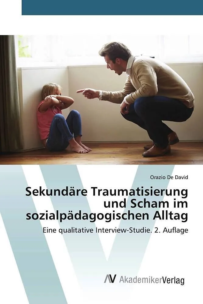 Sekundäre Traumatisierung und Scham im sozialpädagogischen Alltag