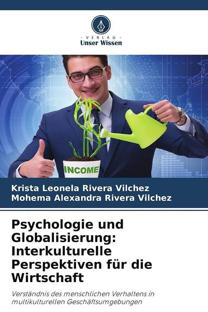 Psychologie und Globalisierung: Interkulturelle Perspektiven für die Wirtschaft