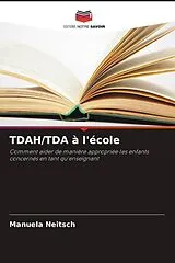 Kartonierter Einband (Kt) TDAH/TDA à l'école von Manuela Neitsch