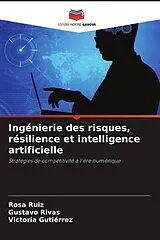 Kartonierter Einband (Kt) Ingénierie des risques, résilience et intelligence artificielle von Rosa Ruiz, Gustavo Rivas, Victoria Gutiérrez