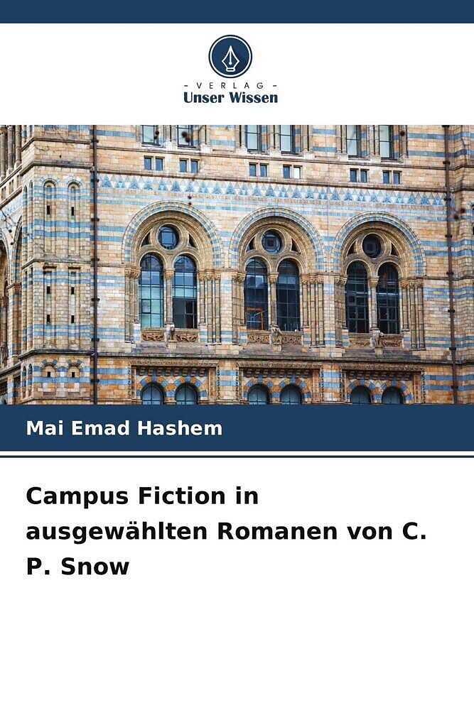 Campus Fiction in ausgewählten Romanen von C. P. Snow