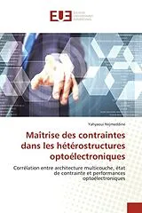 Kartonierter Einband Maîtrise des contraintes dans les hétérostructures optoélectroniques von Yahyaoui Nejmeddine