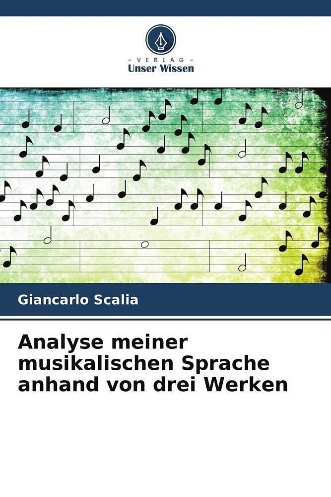 Analyse meiner musikalischen Sprache anhand von drei Werken