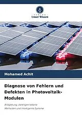 Kartonierter Einband Diagnose von Fehlern und Defekten in Photovoltaik-Modulen von Mohamed Achit