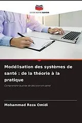 Kartonierter Einband (Kt) Modélisation des systèmes de santé : de la théorie à la pratique von Mohammad Reza Omidi