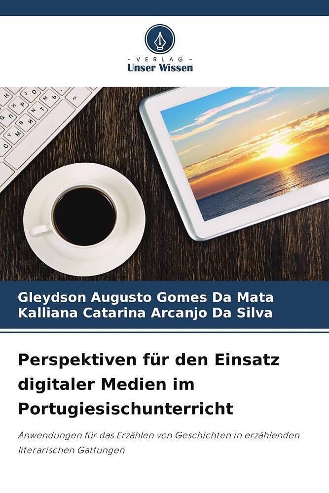 Perspektiven für den Einsatz digitaler Medien im Portugiesischunterricht