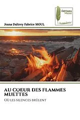 Kartonierter Einband AU COEUR DES FLAMMES MUETTES von Joana Daltrey Fabrice MOUL