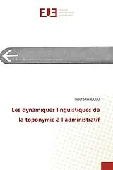 Kartonierter Einband (Kt) Les dynamiques linguistiques de la toponymie à l'administratif von Issouf Sawadogo