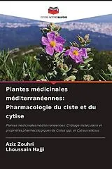 Kartonierter Einband (Kt) Plantes médicinales méditerranéennes: Pharmacologie du ciste et du cytise von AZIZ ZOUHRI, LHOUSSAIN HAJJI