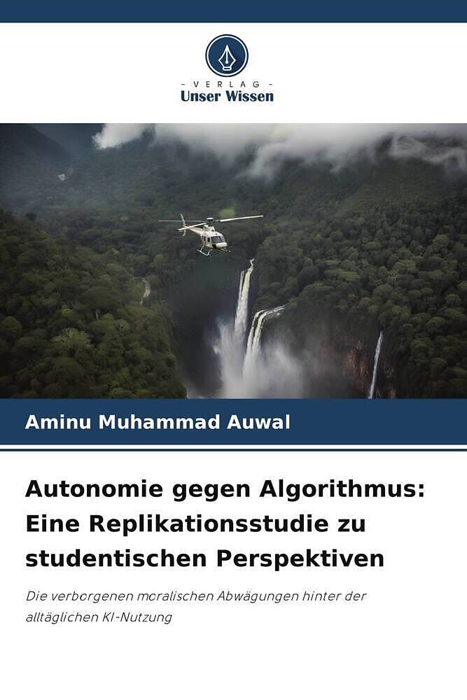 Autonomie gegen Algorithmus: Eine Replikationsstudie zu studentischen Perspektiven