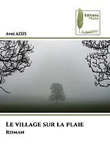 Kartonierter Einband Le village sur la plaie von Avni AZIZI