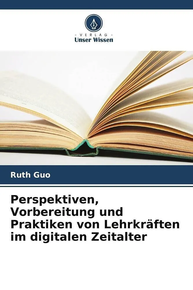 Perspektiven, Vorbereitung und Praktiken von Lehrkräften im digitalen Zeitalter