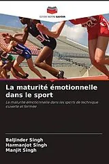 Kartonierter Einband (Kt) La maturité émotionnelle dans le sport von Baljinder Singh, Harmanjot Singh, Manjit Singh