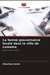 Kartonierter Einband (Kt) La bonne gouvernance locale dans la ville de Lumame von Gizachew Asrat