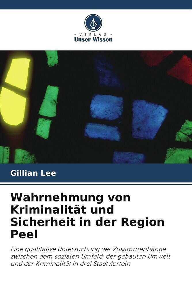 Wahrnehmung von Kriminalität und Sicherheit in der Region Peel