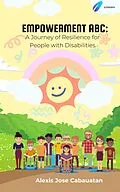 E-Book (epub) Empowerment ABC: A Journey of Resilience for People with Disabilities von Alexis Cabauatan