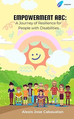 E-Book (epub) Empowerment ABC: A Journey of Resilience for People with Disabilities von Alexis Cabauatan