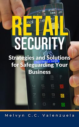 eBook (epub) Retail Security: Strategies and Solutions for Safeguarding Your Business de Melvyn C. C. Valenzuela