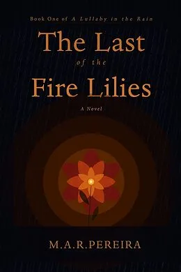 E-Book (epub) The Last of the Fire Lilies von M. A. R. Pereira