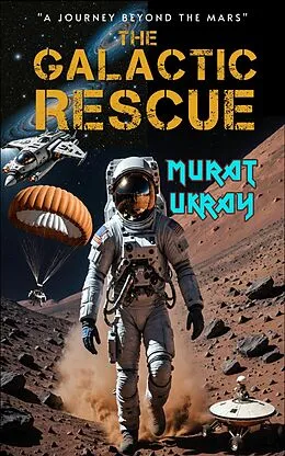 E-Book (epub) The Galactic Rescue von Murat Ukray