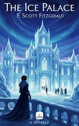 E-Book (epub) The Ice Palace von Francis Scott Fitzgerald
