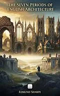 E-Book (epub) The Seven Periods of English Architecture von Edmund Sharpe