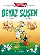 Kartonierter Einband Asteriks - Beyaz Süsen von Albert Uderzo, Rene Goscinny, Fabcaro