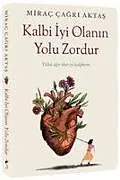 Kartonierter Einband Kalbi Iyi Olanin Yolu Zordur - Yükü agir olur iyi kalplerin von Mirac Cagri Aktas