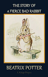 Kartonierter Einband The Story of a Fierce Bad Rabbit von Beatrix Potter