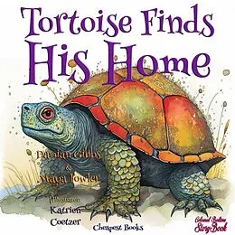 E-Book (epub) Tortoise Finds His Home von Damian Gibbs, Maya Fowler, Damian Gibbs