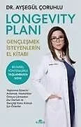 Kartonierter Einband Longevity Plani - Genclesmek Isteyenlerin El Kitabi von Aysegül Coruhlu