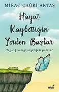 Kartonierter Einband Hayat Kaybettigin Yerden Baslar von Mirac Cagri Aktas