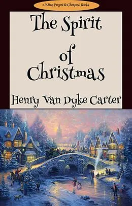 E-Book (epub) The Spirit of Christmas von Henry Van Dyke
