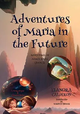 E-Book (epub) Adventures of Maria in the Future von Elanora Calderon
