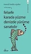 Kartonierter Einband Felsefe Karada Yüzme Denizde Yürüme Sanatidir von Ismail Hakki Aydin