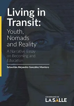 E-Book (epub) Living in Transit: Youth, Nomads and Reality von Sebastián Alejandro González Montero