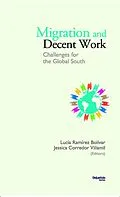 E-Book (pdf) Migration and decent work. Challenges for the Global South von Lucia Ramirez Bolivar, Lina Arroyave Velasquez, Gustav Brauckmeyer