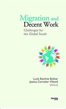 E-Book (pdf) Migration and decent work. Challenges for the Global South von Lucia Ramirez Bolivar, Lina Arroyave Velasquez, Gustav Brauckmeyer