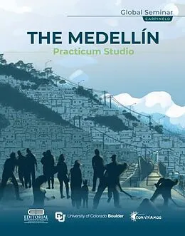 E-Book (pdf) The Medellin Practicum Studio von Carlos Alberto Marin Herrera, Jose Jaime Samper Escobar, Valeria Henao Cano