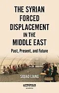 E-Book (epub) syrian force displacement in the middle east von Siqiao Liang