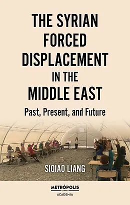 E-Book (epub) syrian force displacement in the middle east von Siqiao Liang