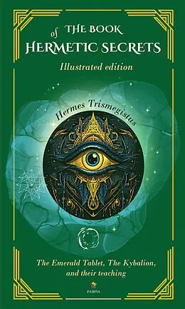 E-Book (epub) book of hermetic secrets: Illustrated and annotated edition von Hermes Trismegisto