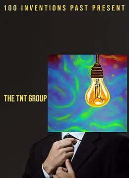 E-Book (epub) Inventions 100 Past Present von TheTNTGroup Group