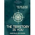 E-Book (epub) The map is not the territory, the territory is you von Marcello de Souza
