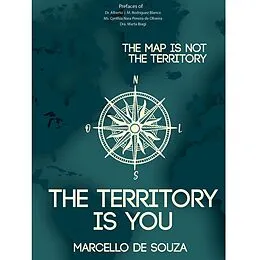 E-Book (epub) The map is not the territory, the territory is you von Marcello de Souza